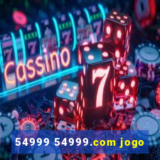 54999 54999.com jogo